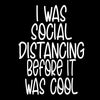 I Was Social Distancing...