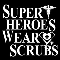 Superheroes Wear Scrubs
